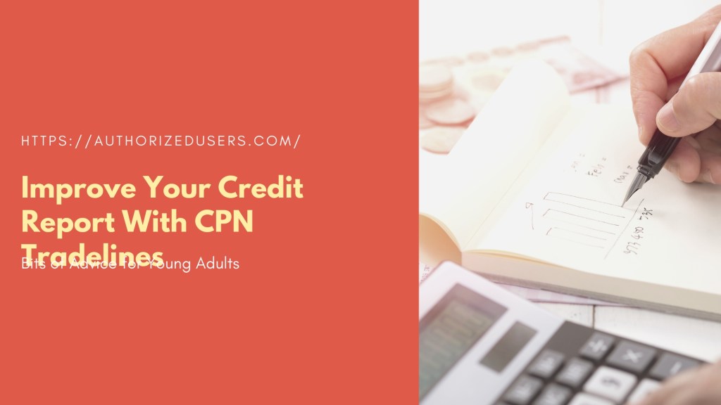 Improve Your Credit Report With CPN Tradelines,